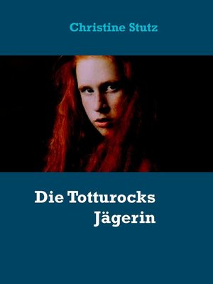 cover image of Die Totturocks Jägerin
